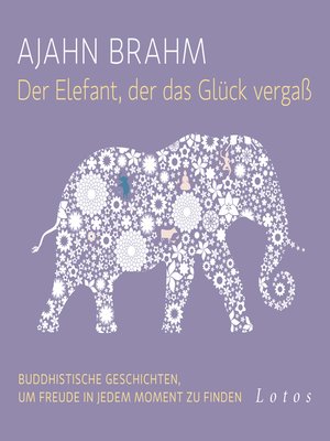 cover image of Der Elefant, der das Glück vergaß